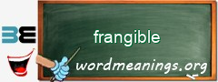 WordMeaning blackboard for frangible